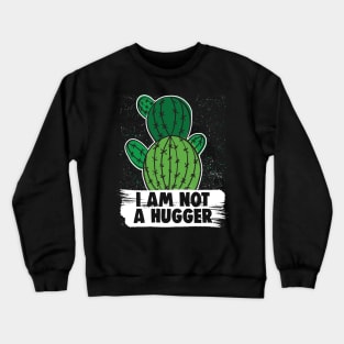 I Am Not A Hugger Sarcastic Black Crewneck Sweatshirt